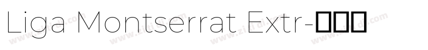 Liga Montserrat Extr字体转换 Liga Montserrat Extr字体转换